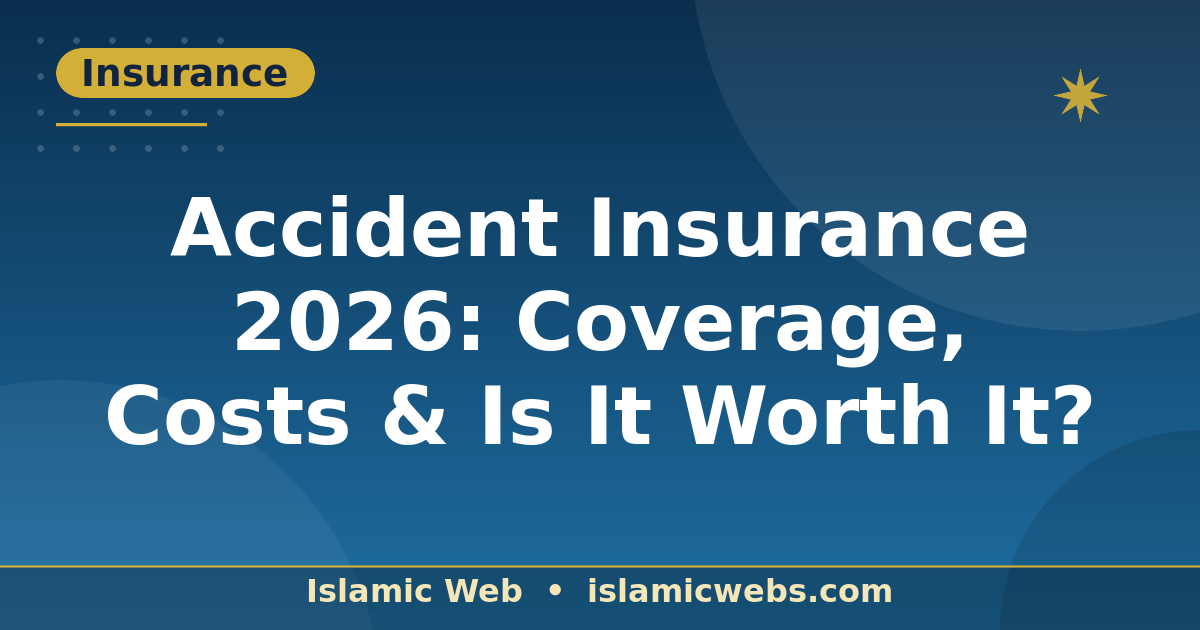 Accident Insurance 2026: Coverage, Costs & Is It Worth It?
