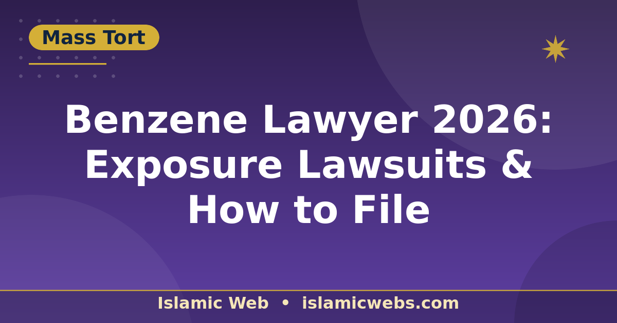 Benzene Lawyer 2026: Exposure Lawsuits & How to File